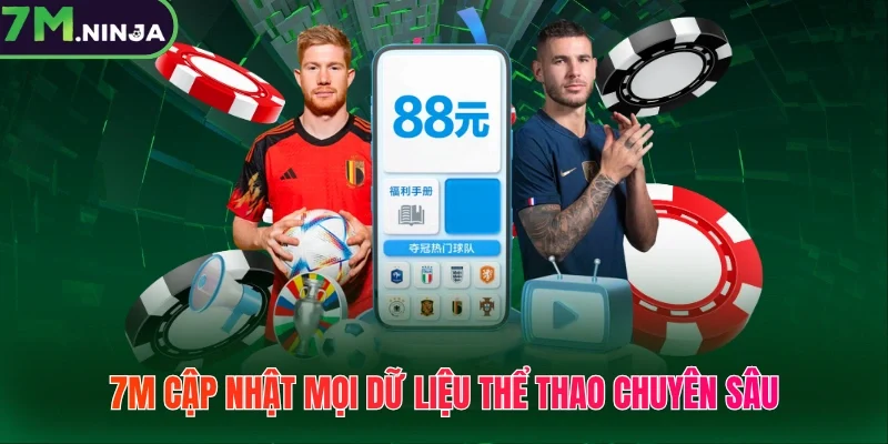 Cập nhật nhanh mọi dữ liệu có tại 7M